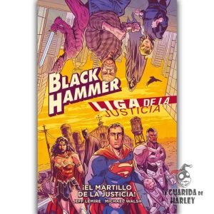 BLACK HAMMER/LIGA DE LA JUSTICIA: ¡EL MARTILLO DE LA JUSTICIA!